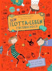 Dein Lotta-Leben Freundebuch Für dich und alle die du magst ab 8 Jahre