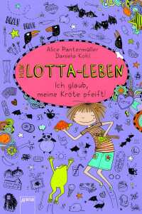 Mein Lotta-Leben(5).Ich glaub, meine Kröte pfeift - ab 9 Jahren