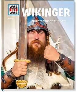 Was ist was 58 Wikinger Nordmänner zur See - ab 8 Jahren