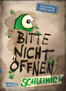 Bitte nicht öffen 2 Schleimig! - ab 8 Jahren