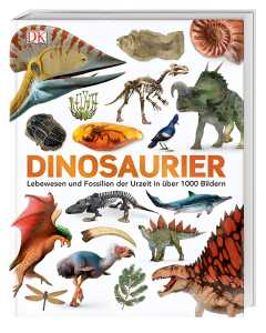 Dinosaurier Lebewesen und Fossilien der Urzeit - in über 1000 Bildern