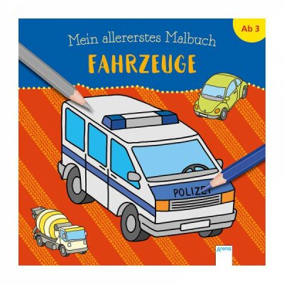 Mein allererstes Malbuch Fahrzeuge - ab 3 Jahren Arena