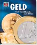 Was ist was 78 Geld Vom Tauschhandel zum - Bitcoin ab 8...
