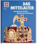 Was ist Was Band 118 Mittelalter Die Welt Kaiser...