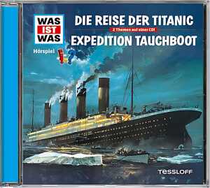 Was ist was CD Die Reise der Titanic Expedition - Tauchboot