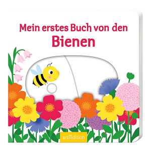 Mein erstes Buch von den Bienen - ab 1 Jahr ars Edition