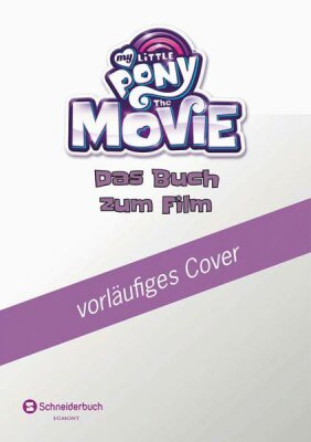 My Little Pony Das Buch zum Film - ab 6 Jahren