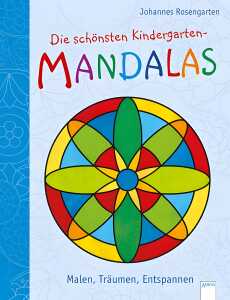 Die schönsten Kindergarten Mandalas - Malen träumen Entspannen