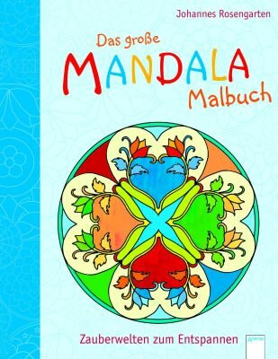 Das große Mandala Malbuch Zauberwelten zum - Entspannen - ab 5 Jahren - ab 5 Jahren