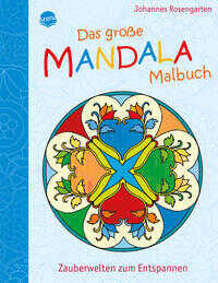 Das große Mandala Malbuch Zauberwelten zum - Entspannen