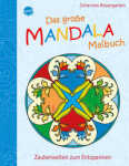 Das große Mandala Malbuch Zauberwelten zum -...