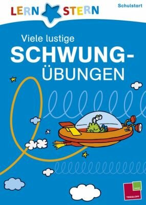 Lernstern Viele Lustige Schwungübungen Schulstart - Buchstaben und Zahlen ab 6 Jahren