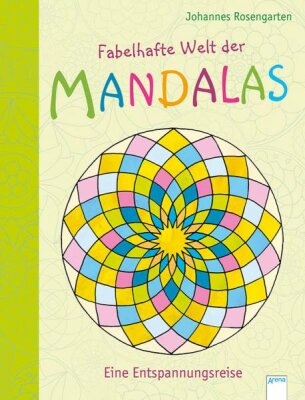 Fabelhafte Welt der Mandalas Eine - Entspannungsreise - ab 5 Jahren