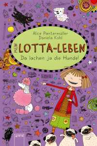 Mein Lotta Leben 14 Da lachen ja die Hunde - ab 9 Jahre