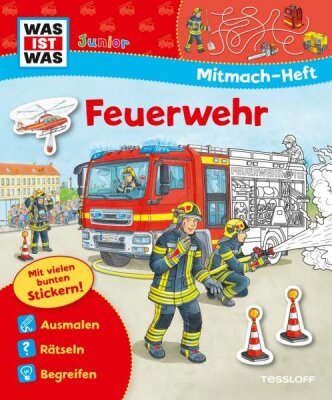 Was ist was Junior Mitmachheft Die Feuerwehr - ab 4 Jahren