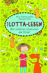 Mein Lotta-Leben(6).Den Letzten knutschen die - Elche - ab 9 Jahren