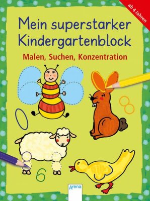 Mein superstarker Kinder- gartenblock. Malen, - Suchen,Konzentrieren