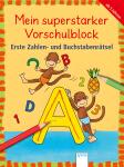 Mein superstarker Vorschulblock Erste - Zahlen- und...