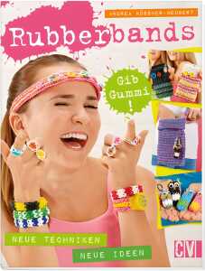Rubberbands-Gib Gummi! Neue Techniken-Neue Ideen