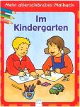 Mein allerschönstes Malbuch - Im Kindergarten - ab 4...