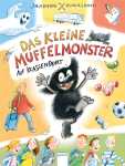 Das kleine Muffelmonster auf Klassenfahrt - ab 7 Jahren
