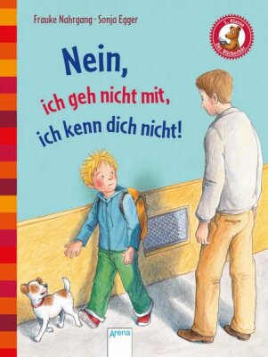 Der Bücherbär 1 Klasse Nein ich geh nicht mit - mit ich kenne dich nicht - ab 6 Jahren