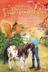 Eulenzauber (3) Eine wunderbare - Freundschaft - ab 8 Jahren