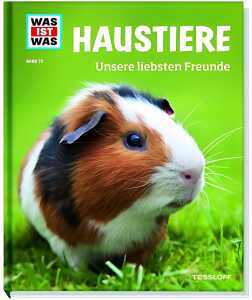 Was ist was 72 Haustiere Unsere liebsten Freunde - ab 8 Jahren
