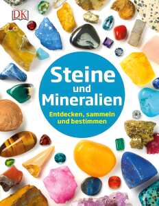 Steine und Mineralien Entdecken sammeln und - ab 6 Jahren