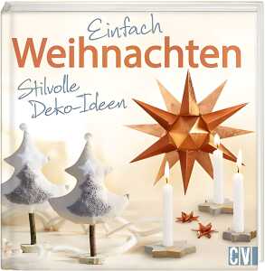 Einfach Weihnachten - Stilvolle Deko-Ideen