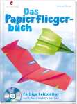 Das Papierfliegerbuch CD m.farb.Faltblättern