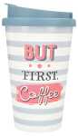 Becher To-Go mit Spruch But First Coffee - Depesche