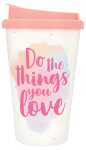 Becher To-Go mit Spruch Do The Things You Love - Depesche