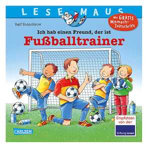 Lesemaus Buch 102 Ich hab einen Freund, der ist Fußballtrainer,