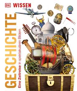 Buch Wissen Geschichte Eine Zeitreise, in spektakulären Bildern,