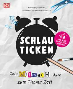 Schlau ticken Dein Mitmach Buch zum, Thema Zeit,