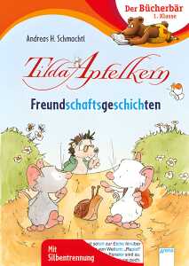 Der Bücherbär 1. Klasse Tilda Apfelkern, Freundschaftsgeschichten