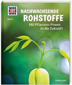 Buch Was ist was Band 142 Nachwachsende Rohstoffe, Mit Pflanzen-Power