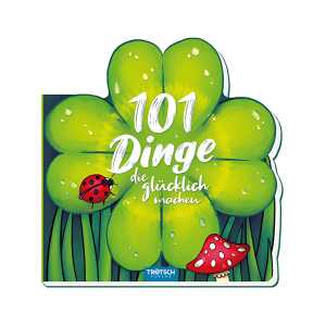 Trötsch 101 Dinge, die dich glücklich 12 x 19 cm, 112 Seiten
