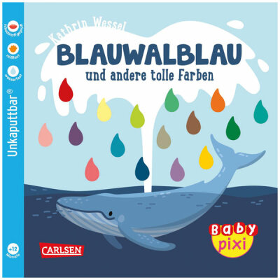 CARLSEN VERLAG  Baby Pixi 93 Blauwalblau  und andere tolle Farben, Bilder- und Wörterbuch in der bunten Welt der Tiere,, von Kathrin Wessel, Material ist wasserfest,, schadstoffgeprüft und reißfest,, 16 Seiten, ab 12 Monaten, Carlsen Verlag