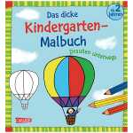 Das dicke Kindergarten - Malbuch Draußen unterwegs,...
