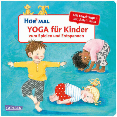 CARLSEN VERLAG  Hör mal Yoga für Kinder  zum Spielen und. . ., Soundbuch mit 7 entspannenden Yogaübungen für die Kleinen,, von Doris Rübel,, zum Zuhören und Mitmachen, 14 Seiten,, ab 2 Jahren, Carlsen Verlag