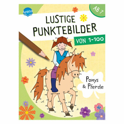 Lustige Punktebilder von  1-100 Ponys und Pferde, Malbuch mit Punkt-zu-Punkt-Bildern und Rätseln,, von Corina Beurenmeister und Myriam Homberg,, 80 Seiten, ab 7 Jahren, Arena Verlag