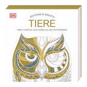 Achtsam & Kreativ Tiere, Malbuch mit über 70 Motive zum Ausmalen