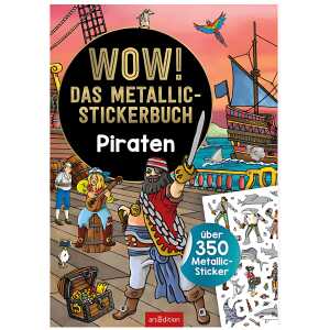 WOW! Das Metallic Stickerbuch Piraten, ab 4 Jahren, ars Edition