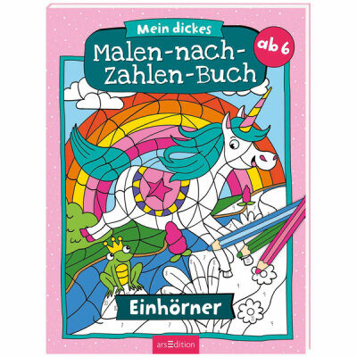 Mein dickes Malen nach  Zahlen Buch Einhörner, ab 6 Jahren, ars Edition