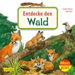 Maxi Pixi 399 Entdecke den Wald, Sachbuch von Cordula...