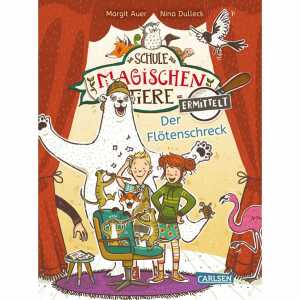 Die Schule der magischen Tiere Der Flötenschreck ",, Band 4