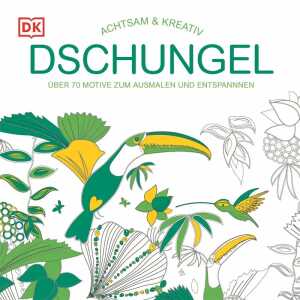 Achtsam & Kreativ Dschungel, Malbuch zum Entspannen,, 72 Seite