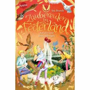 Zaubereulen in Federland Auf der Spur des Goldvogels,, Kinderbuch